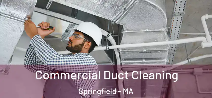 Commercial Duct Cleaning Springfield - MA
