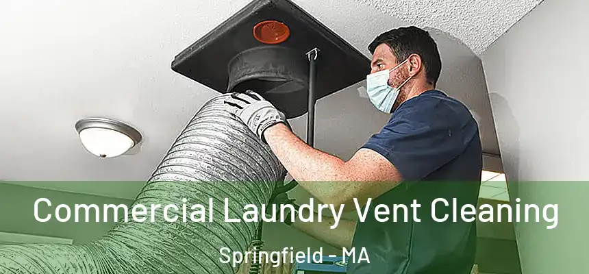 Commercial Laundry Vent Cleaning Springfield - MA