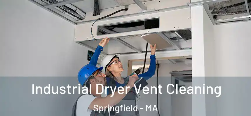 Industrial Dryer Vent Cleaning Springfield - MA