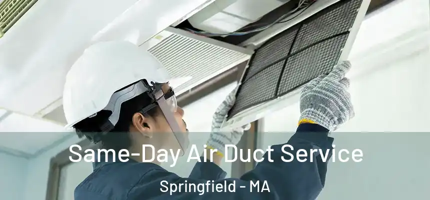  Same-Day Air Duct Service Springfield - MA