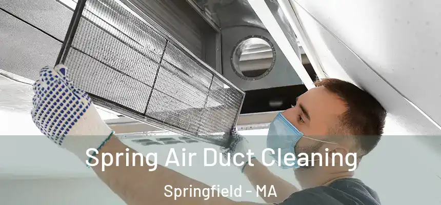  Spring Air Duct Cleaning Springfield - MA